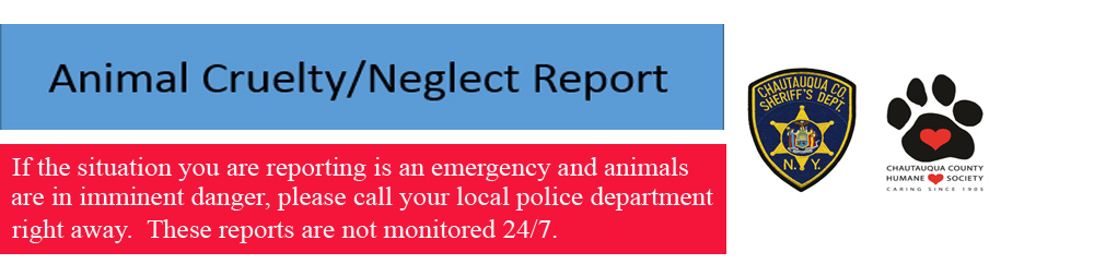 Cruelty/Neglect Reporting Form Page - Chautauqua County Humane Society